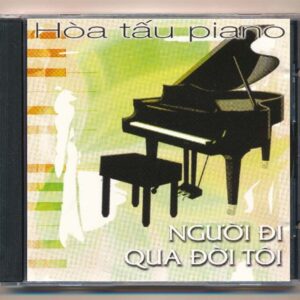 Hòa Tấu CD - Hòa Tấu Piano - Người Đi Qua Đời Tôi