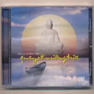 Lê Minh Hiền CD - Quay Về Nương Tựa (Thiền Ca Lê Minh Hiền) (CD + DVD)