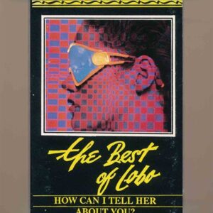 Tape – The Best Of Lobo – How Can I Tell Her About You? (KGFR)