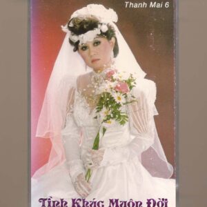 Thanh Mai Tape 6 - Tình Khúc Muôn Đời (KGAN)