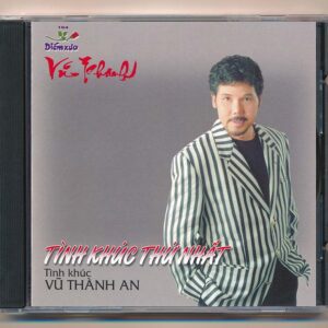 Diễm Xưa CD164 - Tình Khúc Vũ Thành An - Tình Khúc Thứ Nhất - Vũ Khanh (KHÔNG BÌA TRƯỚC GỐC)