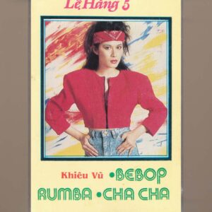 Lệ Hằng Tape 5 – Khiêu Vũ Bebop Rumba Cha Cha Cha (Băng Trắng) KGKSV