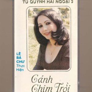 Tú Quỳnh Hải Ngoại Tape 3 - Cánh Chim Trời (KHÔNG BÌA GỐC) KGFR