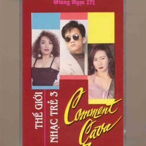 Giáng Ngọc Tape 171 - Thế Giới Nhạc Trẻ 3 - Comment Cava (KGTC)