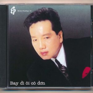 Elvis Phương CD16 - Bay Đi Ôi Cô Đơn (Phôi ***, Trầy, KHÔNG BÌA SAU GỐC)