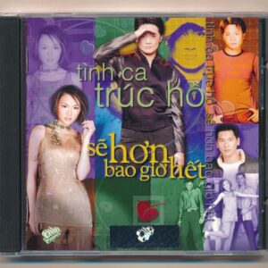ASIACD139 - Sẽ Hơn Bao Giờ Hết - Tình Ca Trúc Hồ (Trầy) KGTH9