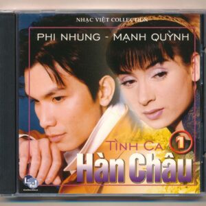 Nhạc Việt CD - Tình Ca Hàn Châu 1 - Phi Nhung - Mạnh Quỳnh - cái