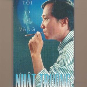 Làng Văn Tape 180 - Tôi Và Dĩ Vãng - Nhật Trường (KHÔNG BÌA GỐC) KGTUS