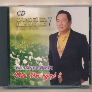 Chung Tử Lưu CD7 - Nhạc Tình Muôn Thuở 7 - Cay Đắng Bờ Môi - Mưa Đêm Ngoại Ô (Trầy)