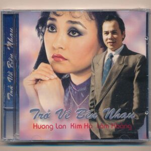 Lâm Hoàng CD - Trở Về Bên Nhau - Hương Lan - Kim Hà - Lâm Hoàng (Trầy) KGTUS