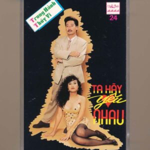 Hải Âu Tape 24 - Ta Hãy Yêu Nhau - Trung Hành - Thúy Vi (KGTUS)