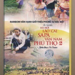 DVD Phóng Sự (Rainbow) - Du Ngoạn Hà Nội - Lào Cai - Sapa - Vân Nam - Phú Thọ 2