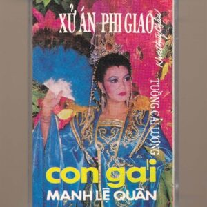 Cải Lương Tape - Xử Án Phi Giao - Con Gái Mạnh Lệ Quân