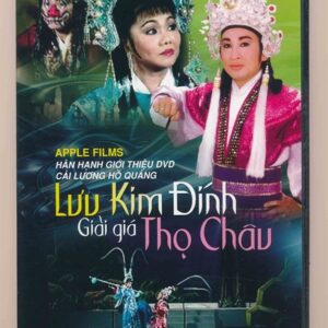 DVD Cải Lương (Apple Films) - Lưu Kim Đính Giải Giá Thọ Châu (Ngọc Huyền - Kim Tử Long---)