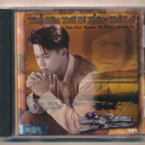 Mây CD - Tình Đầu Trôi Đi Không Trở Lại - Tình Khúc Nguyễn Tất Nhiên - Hoàng Thi (KHÔNG BÌA TRƯỚC GỐC)