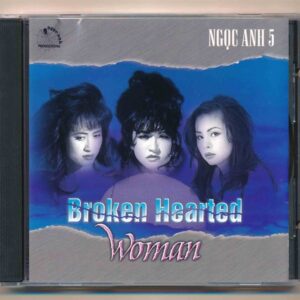 Ngọc Anh CD5 - Broken Hearted Woman
