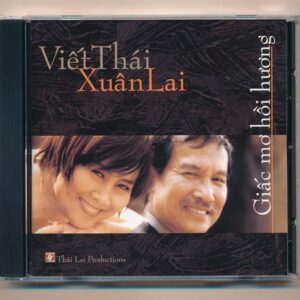 Thái Lai CD - Giấc Mơ Hồi Hương - Viết Thái - Xuân Lai