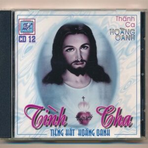 HOCD12 - Thánh Ca Hoàng Oanh - Tình Cha