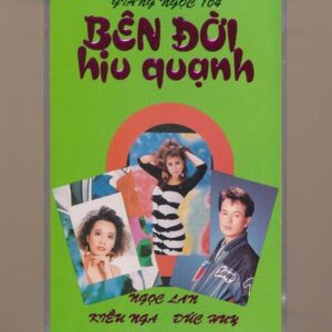 Giáng Ngọc Tape 104 - Bên Đời Hiu Quạnh - Ngọc Lan - Đức Huy - Kiều Nga (Băng Trắng) KGKSV
