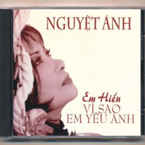 Nguyệt Ánh CD – Em Hiểu Vì Sao Em Yêu Anh (Trầy)