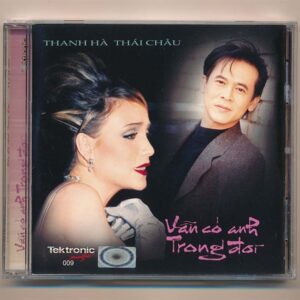 Tektronic CD9 - Vẫn Có Anh Trong Đời - Thanh Hà - Thái Châu (KGTH9)
