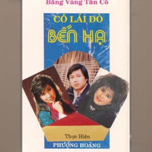 NDBD Tape - Tân Cổ Cô Lái Đò Bến Hạ - Phượng Mai - Phương Thanh - Minh Phương - Lưu Hồng - Sơn Tuyền (KGTUS)