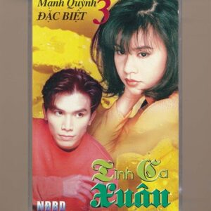 NDBD Tape - Tình Ca Xuân - Mạnh Quỳnh Đặc Biệt 3 (KGTH9)