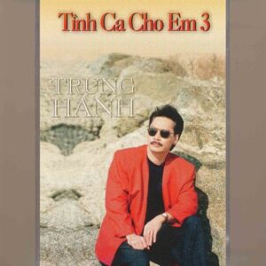 Hải Âu Tape 108 - Tình Ca Cho Em 3 - Trung Hành (KHÔNG BÌA GỐC) KGTUS
