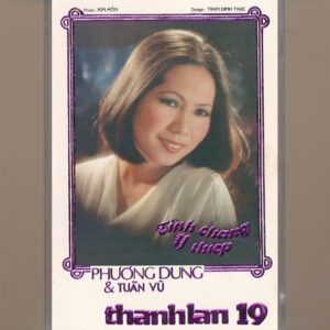Thanh Lan Tape 19 - Tình Chàng Ý Thiếp - Phương Dung - Tuấn Vũ (Băng Đen) KGTUS