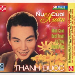 DHVNCD -Tân Cổ Nụ Cười Xuân (Thành Được - Minh Cảnh - Bạch Tuyết - Lệ Thủy ---)(VI TÍNH)