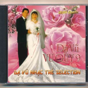 Golden Gragon CD - Dạ Vũ Vu Quy 9 - Dạ Vũ Nhạc Trẻ Selection (KGTH9)