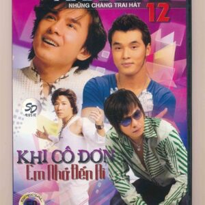 DVD Karaoke Sóng Đêm - Khi Cô Đơn Em Nhớ Đến Ai (Những Chàng Trai Hát 12)