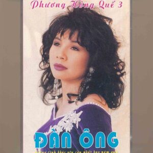 Phương Hồng Quế Tape 3 - Đàn Ông (KGTUS)