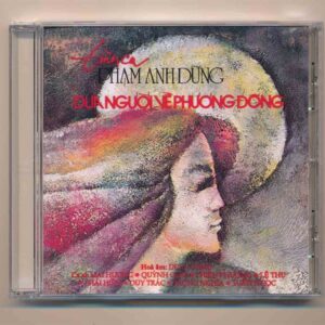 Phạm Anh Dũng CD – Tình Ca Phạm Anh Dũng – Đưa Người Về Phương Đông