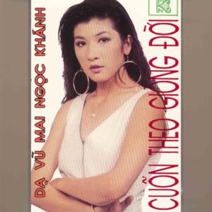 Mai Ngọc Khánh Tape 5 - Cuốn Theo Giòng Đời (KGTUS)