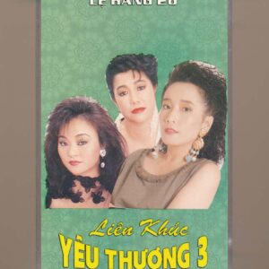 Lệ Hằng Tape 26 - Liên Khúc Yêu Thương 3 - Hương Lan - Kiều Nga - Ngọc Bích (KGTH9)