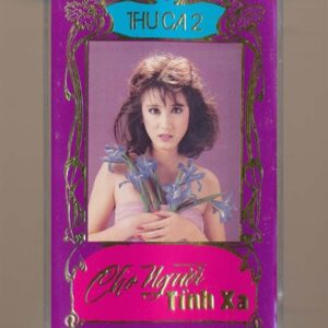 Thu Ca Tape 2 - Cho Người Tình Xa (Băng Trắng) KGKSV