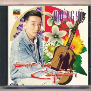 Ca Dao CD23 - Đập Vỡ Cây Đàn - Trường Vũ (Phôi ***) KGTUS