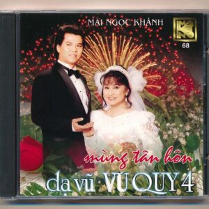 MNK CD68 - Dạ vũ Vu Qui 4 - Mừng Tân Hôn (2G) KGTUS