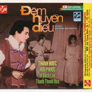 DHVNCD – Cải Lương Đêm Huyền Diệu (Thành Được – Hữu Phước – Út Bạch Lan—) (VI TÍNH)