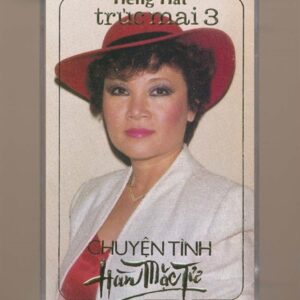 Trúc Mai Tape 3 - Chuyện Tình Hàn Mạc Tử (Băng Đen, KHÔNG BÌA GỐC) KGTUS