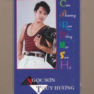 Ngọc Sơn Tape - Còn Thương Rau Đắng Mọc Sau Hè - Ngọc Sơn - Thùy Hương (KGTUS)