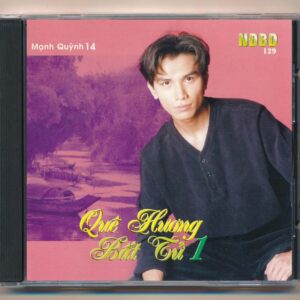 NDBCD129 - Quê Hương Bất Tử 1 - Mạnh Quỳnh 14 (KGTH9)