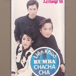 Lệ Hằng Tape 18 - Liên Khúc Rumba Cha Cha Cha (KGTH9)