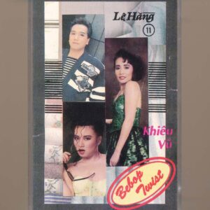 Lệ Hằng Tape 11 - Bebop - Twist (Băng Trắng) KGTH9