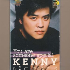 Tình Nhớ Tape 9 - You Are Someone Special - Kenny Đặc Biệt (KGKSV)