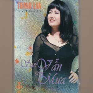 Làng Văn Tape 181 – Sao Vẫn Còn Mưa – Thanh Lan Tuyệt Phẩm 1 (KGTUS)