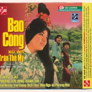 DHVNCD – Cải Lương Bao Công Xử Án Trần Thế Mỹ (Tấn Tài – Phượng Liên – Dũng Thanh Lâm—)(VI TÍNH)