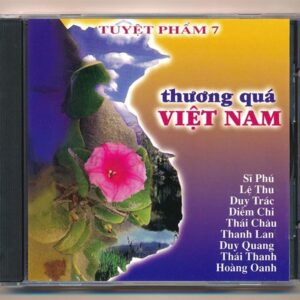 Hương Xưa CD - Tuyệt Phẩm 7 - Thương Quá Việt Nam (Taiwan) KGTUS