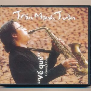 Trần Mạnh Tuấn CD - Về Quê (Saxo Phone) (FAKE USA)